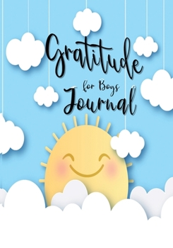 Paperback Gratitude Journal for Boys: Daily 90 Days Writing Today I am grateful for... Children Happiness to Practice Gratitude and Mindfulness Notebook Dia Book