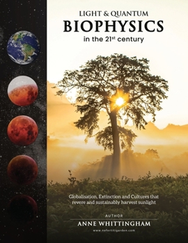 Paperback Light and Quantum Biophysics in the 21st Century: Cultures that revere and sustainably harvest Sunlight Book