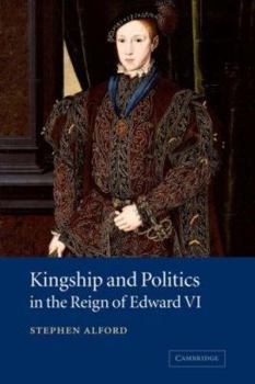 Paperback Kingship and Politics in the Reign of Edward VI Book