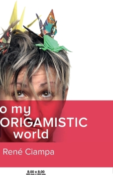 Paperback To My Art-Origamistic World [Italian] Book