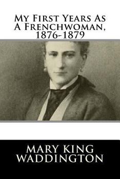 Paperback My First Years As A Frenchwoman, 1876-1879 Book