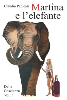 Paperback Martina e l'elefante: Della Coscienza Vol. 5 [Italian] Book