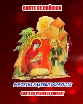 Paperback Carte de Craciun. Povestea Nasterii Domnului: Cu pagini de colorat (Romanian Edition) [Romansh] Book