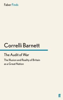 The Audit of War: The Illusion and Reality of Britain as a Great Nation - Book #2 of the Pride and the Fall