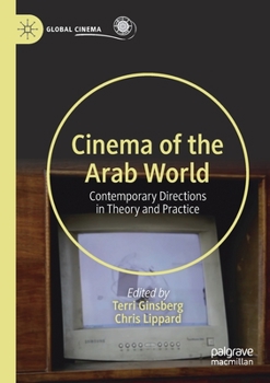 Paperback Cinema of the Arab World: Contemporary Directions in Theory and Practice Book