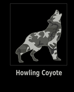 Paperback Howling Coyote: 8x10. 120 page. Wide Rule. Funny Camo Canine Camouflage Cover journal composition book (Notebook School Office Supplie Book