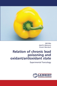 Paperback Relation of chronic lead poisoning and oxidant/antioxidant state Book