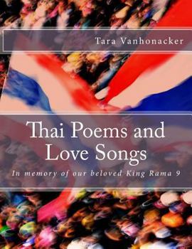 Paperback Thai Poems and Love Songs: In memory of our beloved King Rama 9 Book