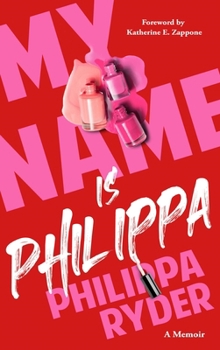 Paperback My Name Is Philippa: A Memoir Book