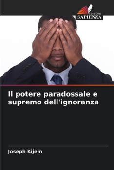 Paperback Il potere paradossale e supremo dell'ignoranza [Italian] Book