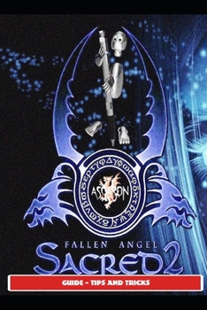 Paperback Sacred 2: Fallen Angel Guide - Tips and Tricks Book