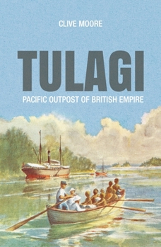 Paperback Tulagi: Pacific Outpost of British Empire Book