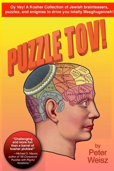 Paperback Puzzle Tov!: A Kosher Collection of Jewish Brain-Teasers, Puzzles & Enigmas to Drive You Totally Meshugenneh. Book