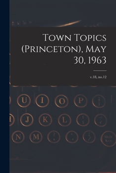 Paperback Town Topics (Princeton), May 30, 1963; v.18, no.12 Book
