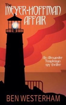 The Meyer-Hoffman Affair (Alexander Templeman Spy Thrillers)