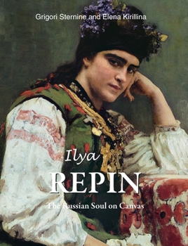 Hardcover Ilya Repin: The Russian Soul on Canvas Book