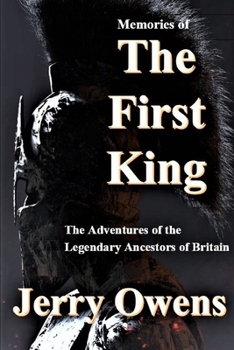 Paperback Memories of The First King: The Adventures of the Legendary Ancestors of Britain Book