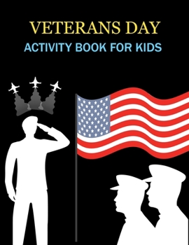 Veterans Day Activity Book For Kids: Veterans Day Coloring Book For Kids