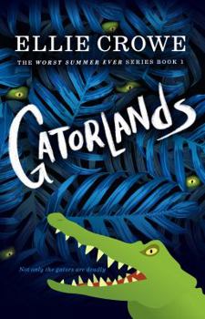 Paperback Gatorlands: The Worst Summer Ever Series Book 1 Book