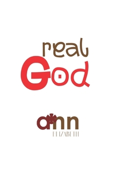 Paperback Real God - Ann Elizabeth Book
