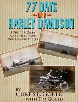Paperback 77 Days on a Harley Davidson: A Photo & Diary Account of a 1929 Trip Around the U.S. Book