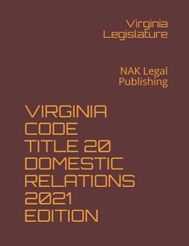 Paperback Virginia Code Title 20 Domestic Relations 2021 Edition: NAK Legal Publishing Book