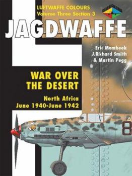 Jagdwaffe Volume 3, Section 3: War Over the Desert-North Africa June 1940-1942 (Luftwaffe Colours) - Book  of the Luftwaffe Colours