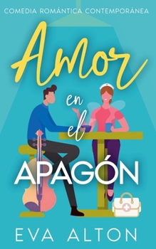 Amor en el Apagón: Comedia Romántica Contemporánea (Historias de Amor y Café) (Spanish Edition)