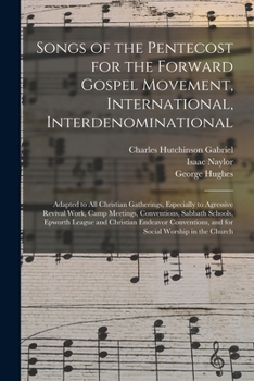 Paperback Songs of the Pentecost for the Forward Gospel Movement, International, Interdenominational: Adapted to All Christian Gatherings, Especially to Agressi Book