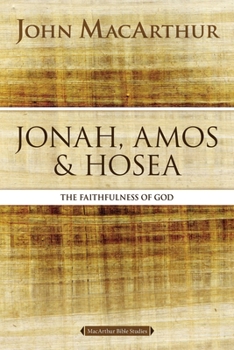 Paperback Jonah, Amos, and Hosea: The Faithfulness of God Book