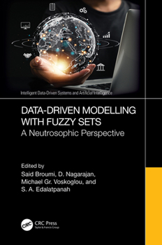 Hardcover Data-Driven Modelling with Fuzzy Sets: A Neutrosophic Perspective Book