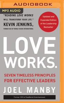 Audio CD Love Works (Updated and Expanded): Seven Timeless Principles for Effective Leaders Book