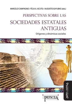 Paperback Perspectivas sobre las sociedades estatales antiguas: Orígenes y dinámicas sociales [Spanish] Book