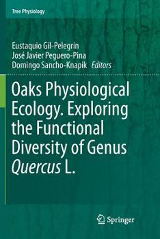 Paperback Oaks Physiological Ecology. Exploring the Functional Diversity of Genus Quercus L. Book
