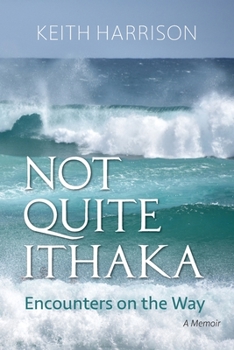 Paperback Not Quite Ithaka: Encounters on the Way: A Memoir Book