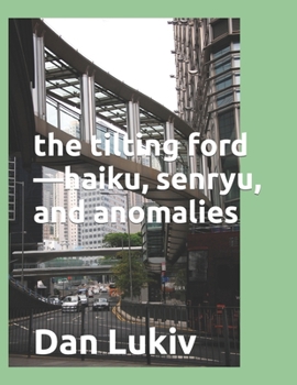 Paperback The tilting ford-haiku, senryu, and anomalies Book