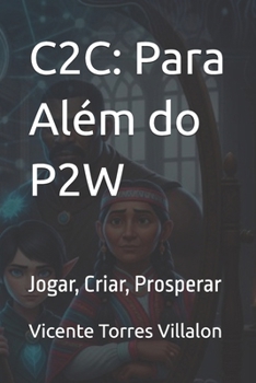 Paperback C2c: Para Além do P2W: Jogar, Criar, Prosperar [Portuguese] Book