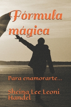 Paperback Fórmula mágica: Para enamorarte... [Spanish] Book