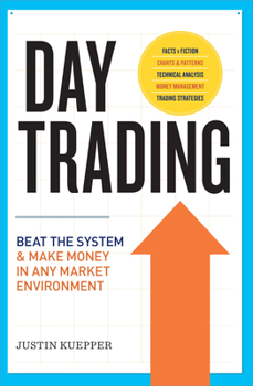 Paperback Day Trading: Beat the System and Make Money in Any Market Environment Book