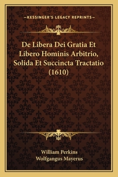 Paperback De Libera Dei Gratia Et Libero Hominis Arbitrio, Solida Et Succincta Tractatio (1610) [Latin] Book