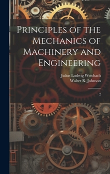 Hardcover Principles of the Mechanics of Machinery and Engineering: 2 Book