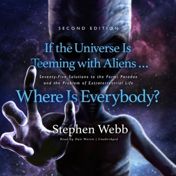 Audio CD If the Universe Is Teeming with Aliens ... Where Is Everybody? Second Edition: Seventy-Five Solutions to the Fermi Paradox and the Problem of Extrater Book