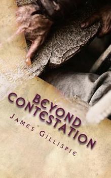 Beyond Contestation: The Birth, Death and Resurrection of Yeshua (Jesus) the Messiah, Revealed in Clarity That Most Have Never Seen.