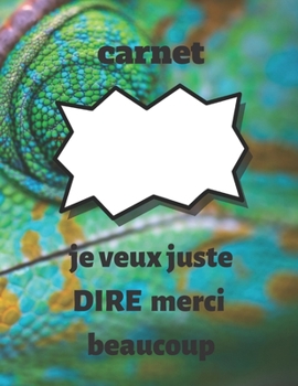 Paperback carnet: je veux juste dire merci beaucoup: carnet: je veux juste dire merci beaucoup, cahier cadeau pour Thanksgiving, cahier [French] Book