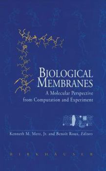 Hardcover Biological Membranes: A Molecular Perspective from Computation and Experiment Book