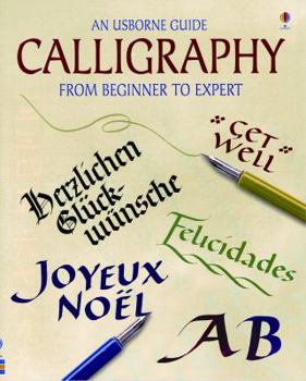 Paperback An Usborne Guide Calligraphy from Beginner to Expert Book