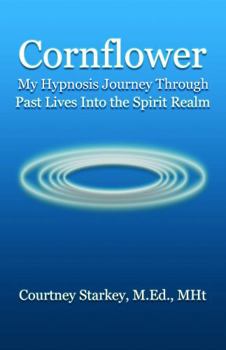 Paperback Cornflower: My Hypnosis Journey Through Past Lives Into the Spirit Realm Book