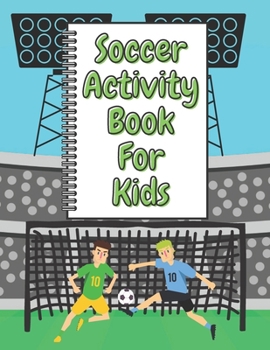 Paperback Soccer Activity Book For Kids: A Fun Kid Workbook Game For Learning, Sport Coloring, Numbers and Letters. Book