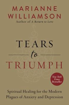 Paperback Tears to Triumph: Spiritual Healing for the Modern Plagues of Anxiety and Depression Book