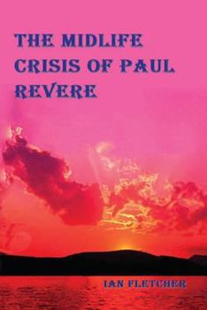 Paperback The Midlife Crisis of Paul Revere Book